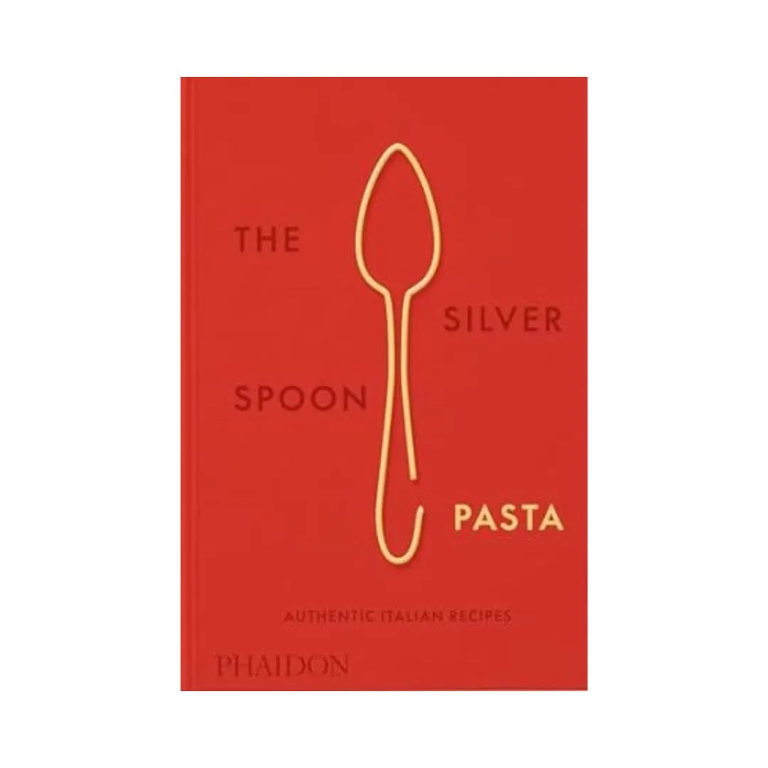 The Silver Spoon Pasta: Authentic Italian Recipes